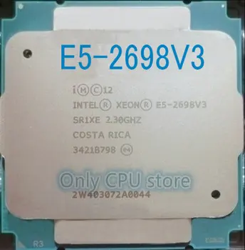 E5 2698 V3 Original Intel Xeon E5-2698V3 2,3 GHZ 40M 16CORES 22-NANOMETRSKE 8GT/s LGA2011-3 135W E5-2698 V3 Procesor