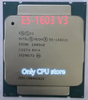 Intel CPU Xeon E5-1603V3 SR20K 2.80 GHz 4-Jedra 10M LGA2011-3 E5-1603 V3 procesor E5 1603V3 brezplačna dostava E5 1603 V3